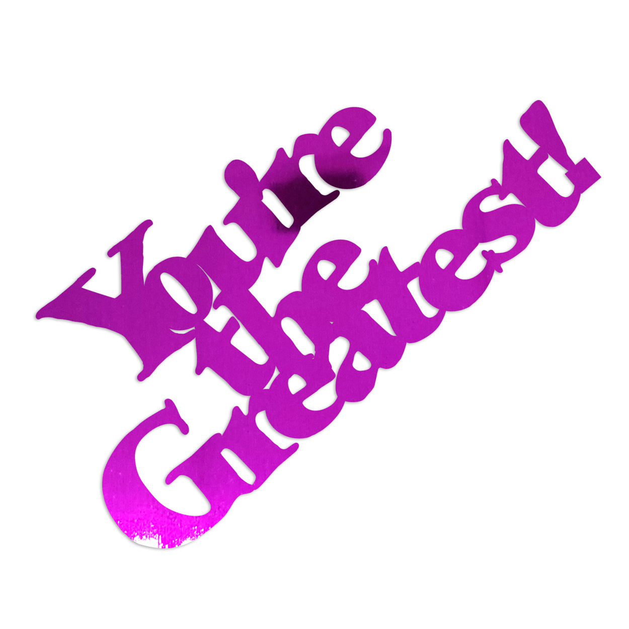 Custom-Bigs 2" & 5" - YOURE THE GREATEST Fuchsia