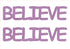 Custom-Buzz Word - BELIEVE Pink