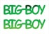 Custom-Buzz Word - BIG BOY Green