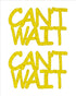 Custom-Buzz Word - CAN'T WAIT Yellow Paper