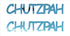 Custom-Buzz Word - CHUTZPAH Blue Sky