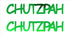 Custom-Buzz Word - CHUTZPAH Green