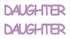 Custom-Buzz Word - DAUGHTER Pink