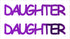 Custom-Buzz Word - DAUGHTER Purple