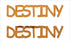 Custom-Buzz Word - DESTINY Orange