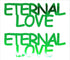 Custom-Buzz Word - ETERNAL LOVE Green