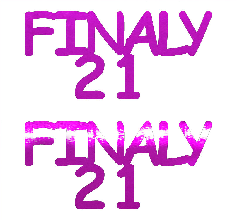 Custom-Buzz Word - FINALLY 21 Fuchsia