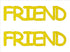 Custom-Buzz Word - FRIEND Yellow Paper