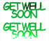 Custom-Buzz Word - GET WELL SOON Green