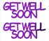 Custom-Buzz Word - GET WELL SOON Purple