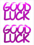 Custom-Buzz Word - GOOD LUCK Fuchsia