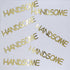 Custom-Buzz Word - HANDSOME