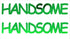 Custom-Buzz Word - HANDSOME Green