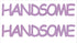 Custom-Buzz Word - HANDSOME Pink