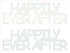 Custom-Buzz Word - HAPPILY EVER AFTER White