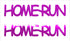 Custom-Buzz Word - HOME RUN Fuchsia