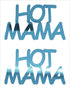 Custom-Buzz Word - HOT MAMA Blue Sky