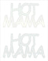 Custom-Buzz Word - HOT MAMA White