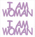 Custom-Buzz Word - I AM WOMAN Pink