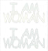 Custom-Buzz Word - I AM WOMAN White