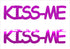 Custom-Buzz Word - KISS ME Fuchsia