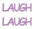 Custom-Buzz Word - LAUGH Pink