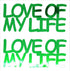 Custom-Buzz Word - LOVE OF MY LIFE Green