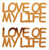 Custom-Buzz Word - LOVE OF MY LIFE Orange