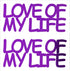 Custom-Buzz Word - LOVE OF MY LIFE Purple