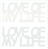 Custom-Buzz Word - LOVE OF MY LIFE White