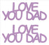 Custom-Buzz Word - LOVE YOU DAD Pink