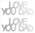 Custom-Buzz Word - LOVE YOU DAD Silver