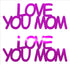 Custom-Buzz Word - LOVE YOU MOM Fuchsia