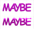 Custom-Buzz Word - MAYBE Fuchsia