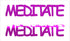 Custom-Buzz Word - MEDITATE Fuchsia