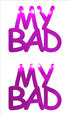 Custom-Buzz Word - MY BAD Fuchsia