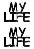 Custom-Buzz Word - MY LIFE Black