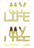 Custom-Buzz Word - MY LIFE Gold