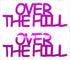 Custom-Buzz Word - OVER THE HILL Fuchsia