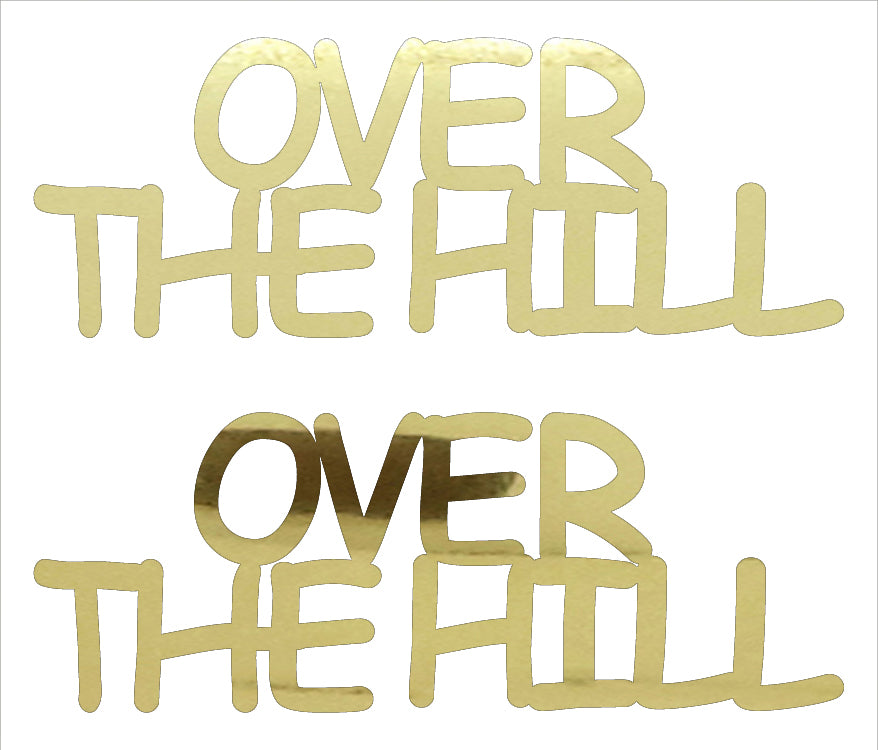 Custom-Buzz Word - OVER THE HILL Gold