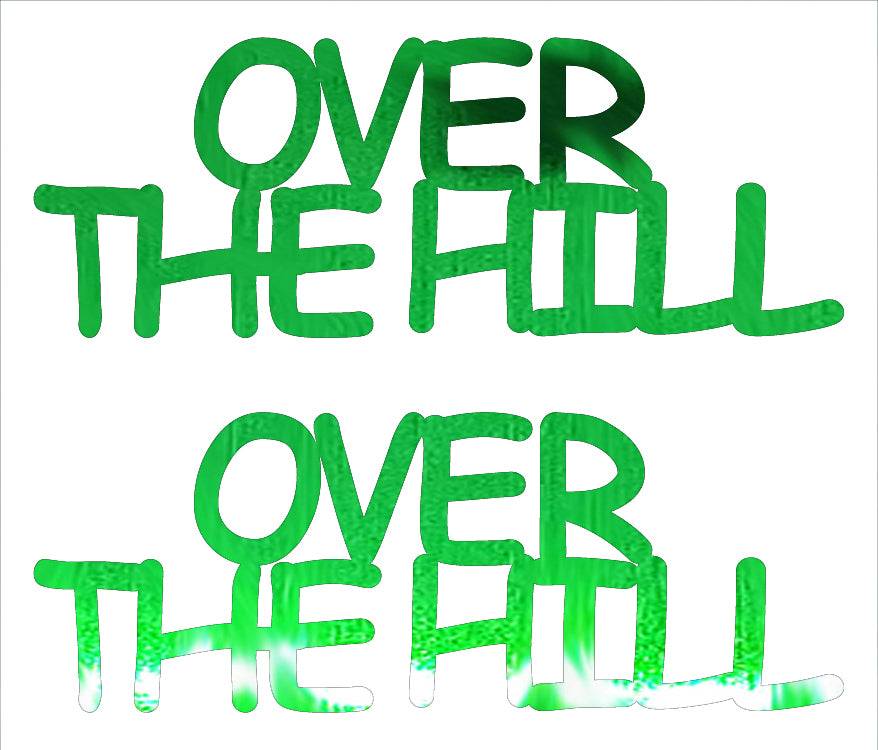 Custom-Buzz Word - OVER THE HILL Green