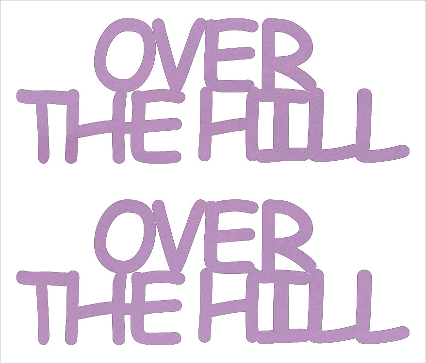 Custom-Buzz Word - OVER THE HILL Pink