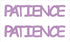 Custom-Buzz Word - PATIENCE Pink