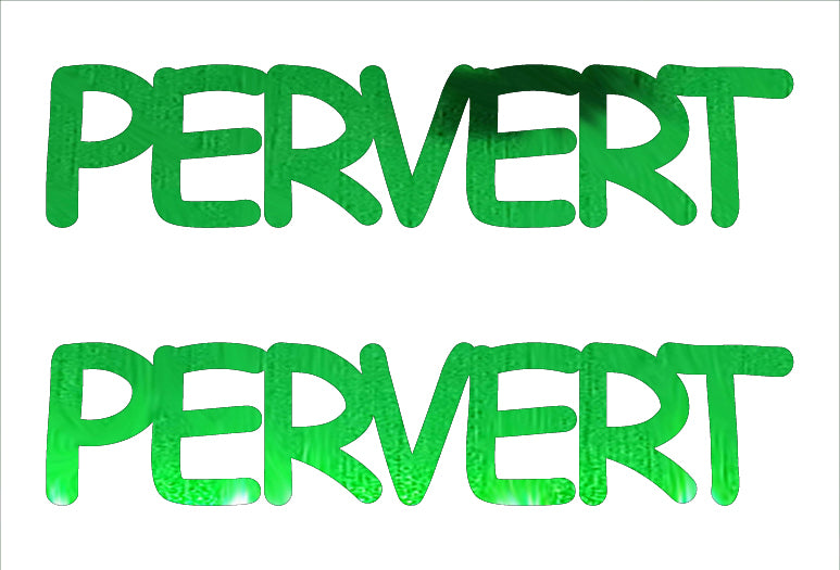 Custom-Buzz Word - PERVERT Green