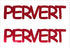 Custom-Buzz Word - PERVERT Red