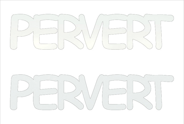 Custom-Buzz Word - PERVERT White