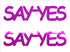 Custom-Buzz Word - SAY YES Fuchsia