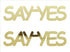 Custom-Buzz Word - SAY YES Gold