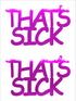 Custom-Buzz Word - THAT'S SICK Fuchsia