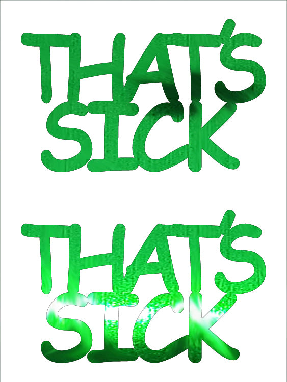 Custom-Buzz Word - THAT'S SICK Green